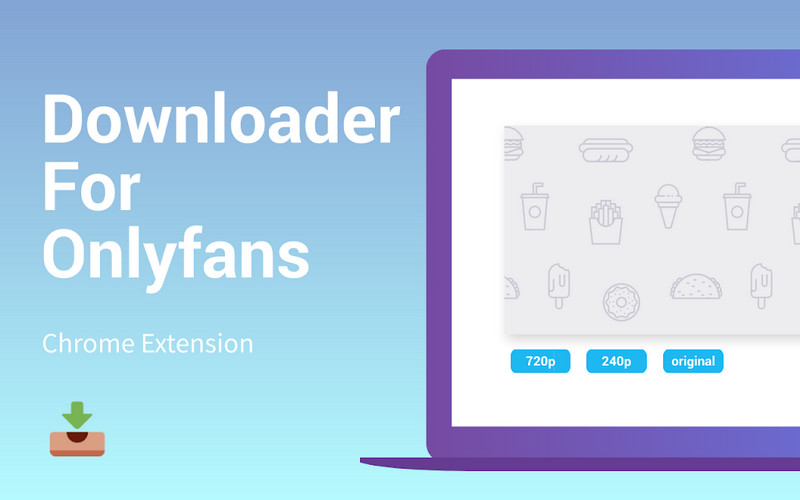 onlyfans downloader Chrome extension